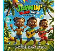 Jammin’ Island Jingles: Fun from Yard: Jamaican culture, fun, and rhythm for kids