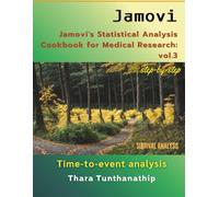 Jamovi's Statistical Analysis Cookbook for Medical Research: : vol.3 Time-to-event analysis