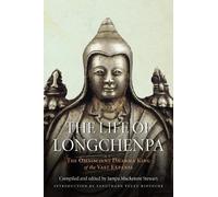 The Life of Longchenpa: The Omniscient Dharma King of the Vast Expanse