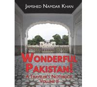 Jamshed Namdar Khan Wonderful Pakistan A Traveler's Notebook (Tascabile)