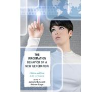 Jamshid Beheshti The Information Behavior of a New Generation (Tascabile)