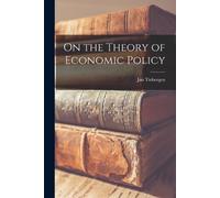 Jan 1903- Tinbergen On the Theory of Economic Policy (Tascabile)