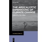 Jan Alber The Apocalyptic Dimensions of Climate Change (Tascabile)