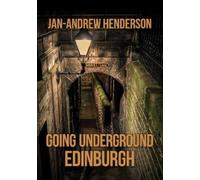 Jan-Andrew Henderson Going Underground: Edinburgh (Tascabile) Going Underground