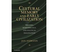 Jan Assmann Cultural Memory and Early Civilization (Tascabile)
