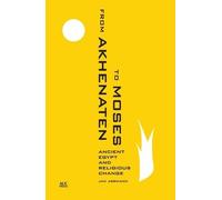 Jan Assmann From Akhenaten to Moses (Tascabile)