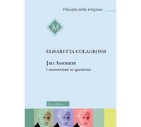 Jan Assmann. I monoteismi in questione