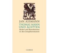 Jan Assmann Thomas Mann und Ägypten: Mythos und Monotheismus (Copertina rigida)