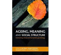 Jan Baars Ageing, Meaning and Social Structure (Tascabile)