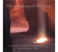 Jan Berlin Ph.D. - The Ceremony of the Cave - A Sacred Lens Guided Imagery Journey (US Import)