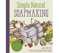 Jan Berry Simple & Natural Soapmaking (Tascabile)