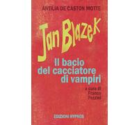 Jan Blazek. Il bacio del cacciatore di vampiri