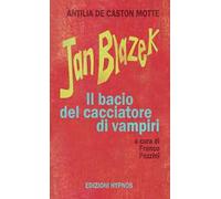 Jan Blazek. Il bacio del cacciatore di vampiri
