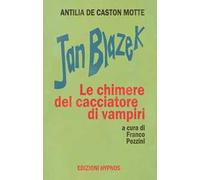 Jan Blazek. Le chimere del cacciatore di vampiri