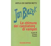 Jan Blazek. Le chimere del cacciatore di vampiri