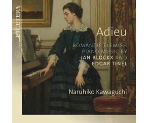 Jan Blockx Naruhiko Kawaguchi: Adieu: Romantic Flemish Piano Music By Jan B (CD)
