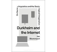 Jan Blommaert Durkheim and the Internet (Tascabile)