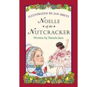 Jan Brett Pamela Jane Noelle of the Nutcracker (Tascabile)