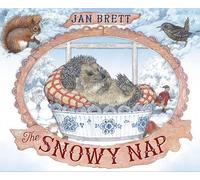 Jan Brett The Snowy Nap (Copertina rigida)