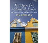 Jan Brokken The Music of the Netherlands Antilles (Copertina rigida)