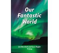 Jan Burchett Sara Vogler Our Fantastic World (Tascabile) Fully Booked