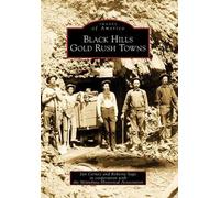 Jan Cerney Roberta Sago Black Hills Gold Rush Towns (Tascabile)