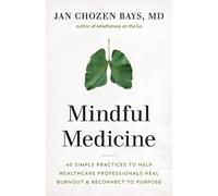 Jan Chozen Bays Bays Mindful Medicine (Tascabile)