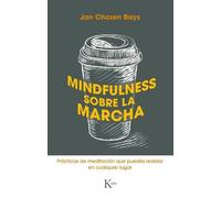 Jan Chozen Bays Mindfulness Sobre La Marcha (Tascabile)