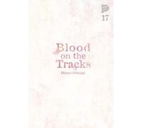 Jan-Christoph Müller Shuzo Oshimi Blood on the Tracks 17 (Tascabile)
