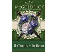 Jan Coffey May McGoldrick Il cardo e la rosa (Tascabile)