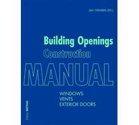 Jan Cremers Building Openings Construction Manual (Tascabile)