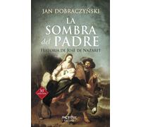 Jan Dobraczynski Raúl Ostos Gar La sombra del padre: Historia de Jos (Tascabile)