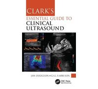 Jan Dodgeon Gill Harris Clark's Essential Guide to Clinical Ultrasou (Tascabile)