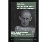 Jan Dvorák Adam Hradilek Czechoslovak Jewish Refugees in the Gulag (Tascabile)