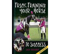 Jan E Sharp Trick Training Your Horse To Success (Tascabile)