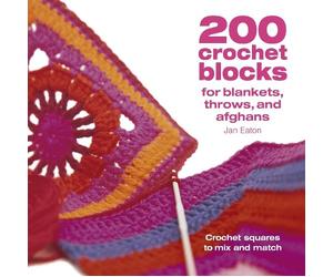 Jan Eaton 200 Crochet Blocks for Blankets, Throws and Afghans (Tascabile)