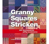 Jan Eaton Granny Squares Stricken: 200 Strickquadrate pfiffig kombin (Tascabile)