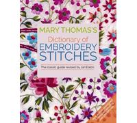 Jan Eaton Mary Thomas's Dictionary of Embroidery Stitches (Tascabile)