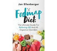 Jan Ellenberger Fodmap Diet the Ultimate Guide for Relieving IBS and (Tascabile)
