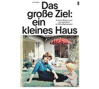Jan Engelke Das große Ziel: ein kleines Haus (Tascabile)