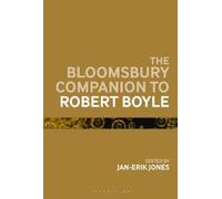 Jan-Erik Jones The Bloomsbury Companion to Robert Boyle (Tascabile)