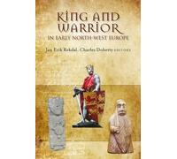 Jan Erik Rekdal King and Warrior in Early North-West Europe (Copertina rigida)