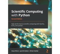 Jan Erik Solem Olivier Verdier Claus Fu Scientific Computing with Py (Tascabile)