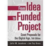 Jan Fay Kress Julia M. Jacobsen From Idea to Funded Project (Tascabile)