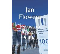 Jan Flowers Essays in Global Politics (Tascabile)