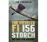 Jan Forsgren The Fieseler Fi 156 Storch (Copertina rigida)