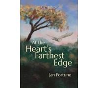 Jan Fortune At the Heart’s Farthest Edge (Copertina rigida)