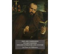Jan Frans van D Pain and Compassion in Early Modern English L (Copertina rigida)