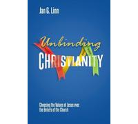 Jan G Linn Unbinding Christianity (Tascabile)