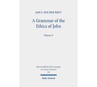 Jan G. van der Watt A Grammar of the Ethics of John (Copertina rigida)
